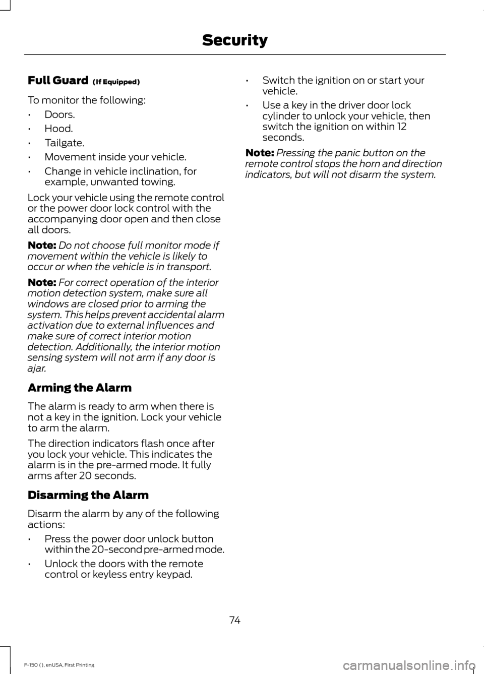 FORD F150 2015 13.G Manual PDF Full Guard (If Equipped)
To monitor the following:
• Doors.
• Hood.
• Tailgate.
• Movement inside your vehicle.
• Change in vehicle inclination, for
example, unwanted towing.
Lock your vehi FORD F150 2015 13.G Manual PDF Full Guard (If Equipped)
To monitor the following:
• Doors.
• Hood.
• Tailgate.
• Movement inside your vehicle.
• Change in vehicle inclination, for
example, unwanted towing.
Lock your vehi