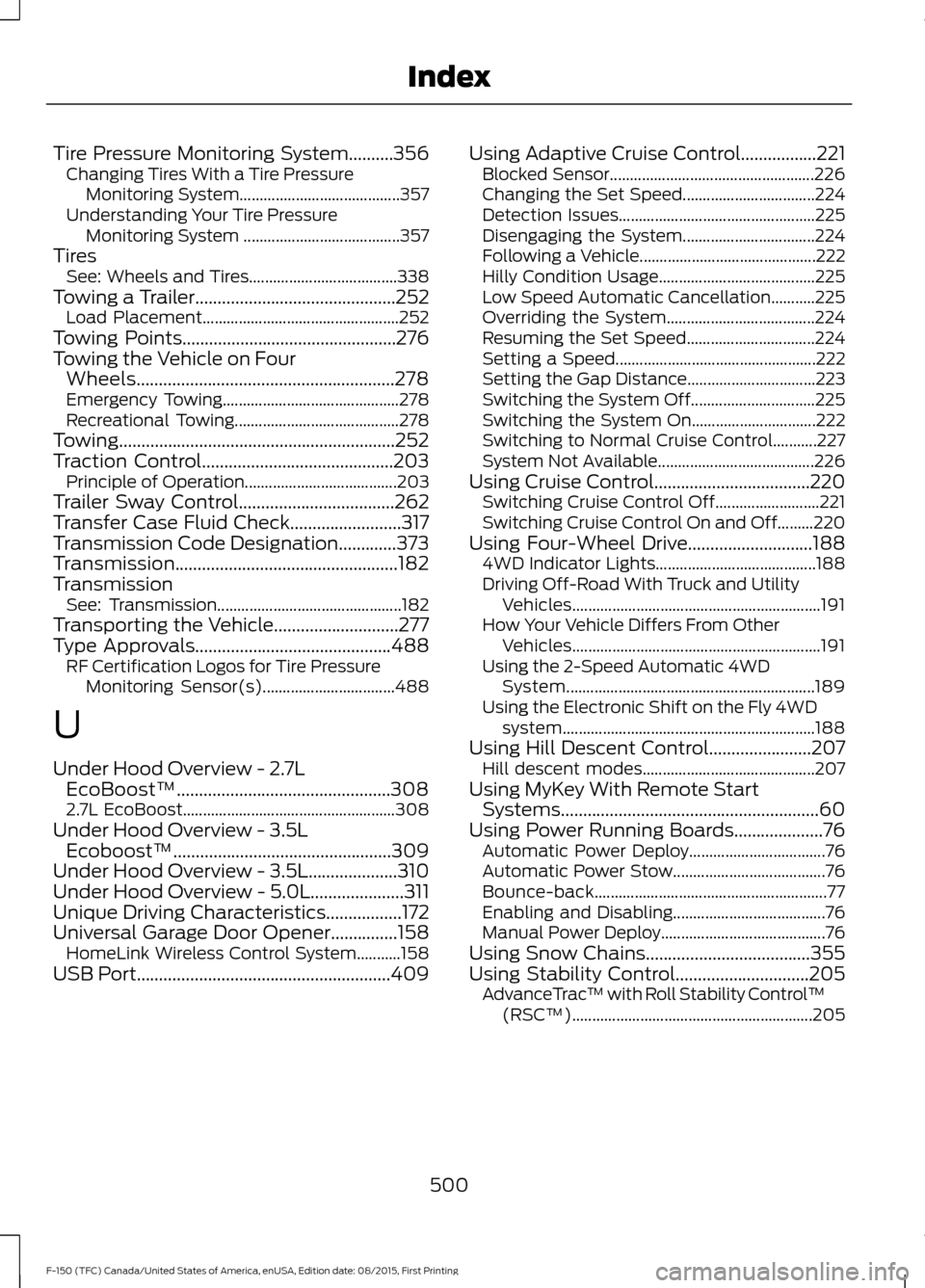 FORD F150 2016 13.G Owners Manual Tire Pressure Monitoring System..........356
Changing Tires With a Tire Pressure
Monitoring System........................................ 357
Understanding Your Tire Pressure Monitoring System ...... FORD F150 2016 13.G Owners Manual Tire Pressure Monitoring System..........356
Changing Tires With a Tire Pressure
Monitoring System........................................ 357
Understanding Your Tire Pressure Monitoring System ......
