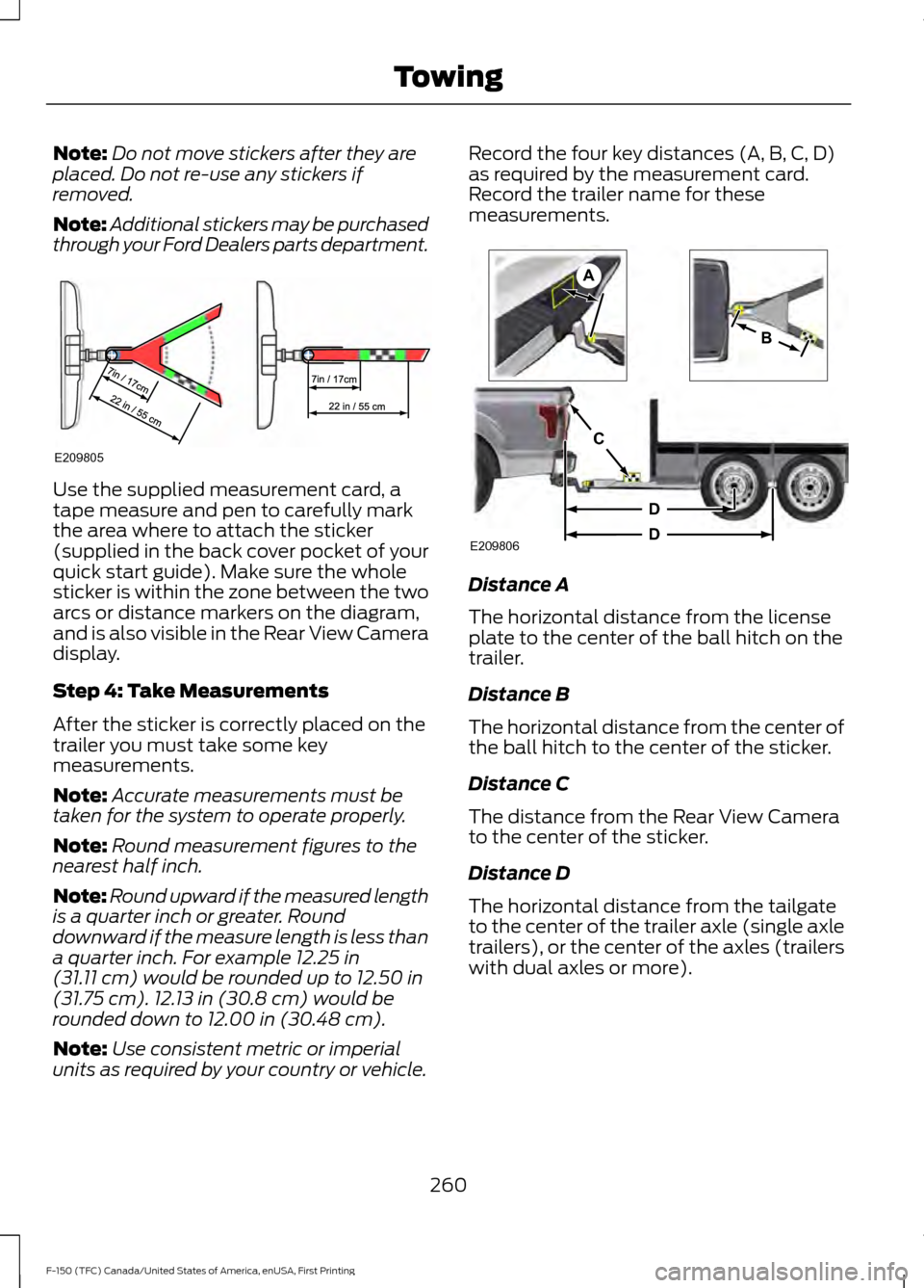 FORD F150 2017 13.G Owners Manual Note:
Do not move stickers after they are
placed. Do not re-use any stickers if
removed.
Note: Additional stickers may be purchased
through your Ford Dealers parts department. Use the supplied measure