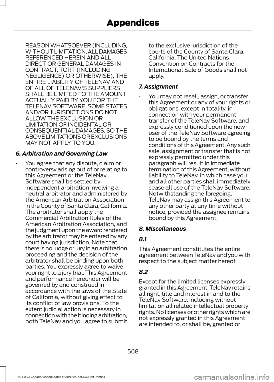 FORD F150 2017 13.G Manual Online REASON WHATSOEVER (INCLUDING,
WITHOUT LIMITATION, ALL DAMAGES
REFERENCED HEREIN AND ALL
DIRECT OR GENERAL DAMAGES IN
CONTRACT, TORT (INCLUDING
NEGLIGENCE) OR OTHERWISE), THE
ENTIRE LIABILITY OF TELENA