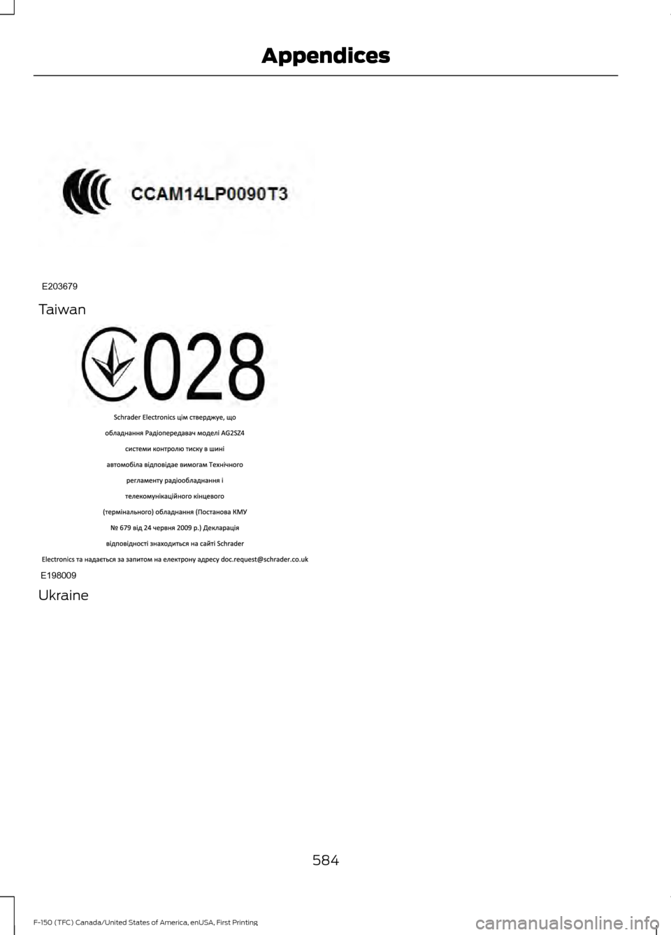 FORD F150 2017 13.G Owners Manual Taiwan
Ukraine
584
F-150 (TFC) Canada/United States of America, enUSA, First Printing AppendicesE203679 E198009 FORD F150 2017 13.G Owners Manual Taiwan
Ukraine
584
F-150 (TFC) Canada/United States of America, enUSA, First Printing AppendicesE203679 E198009