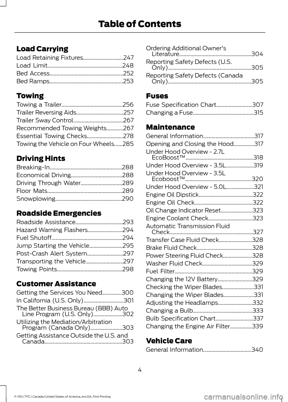 FORD F150 2017 13.G Owners Manual Load Carrying
Load Retaining Fixtures.............................247
Load Limit......................................................248
Bed Access
...................................................