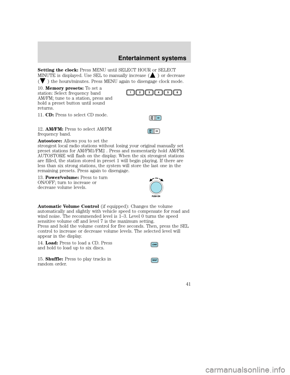 FORD F750 2005 11.G Owners Manual Setting the clock:Press MENU until SELECT HOUR or SELECT
MINUTE is displayed. Use SEL to manually increase (
) or decrease
(
) the hours/minutes. Press MENU again to disengage clock mode.
10.Memory pr FORD F750 2005 11.G Owners Manual Setting the clock:Press MENU until SELECT HOUR or SELECT
MINUTE is displayed. Use SEL to manually increase (
) or decrease
(
) the hours/minutes. Press MENU again to disengage clock mode.
10.Memory pr