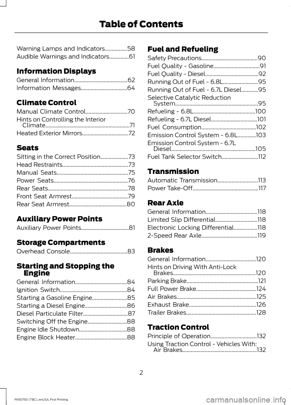 FORD F650 2016 13.G Owners Manual Warning Lamps and Indicators................58
Audible Warnings and Indicators..............61
Information Displays
General Information......................................62
Information Messages....