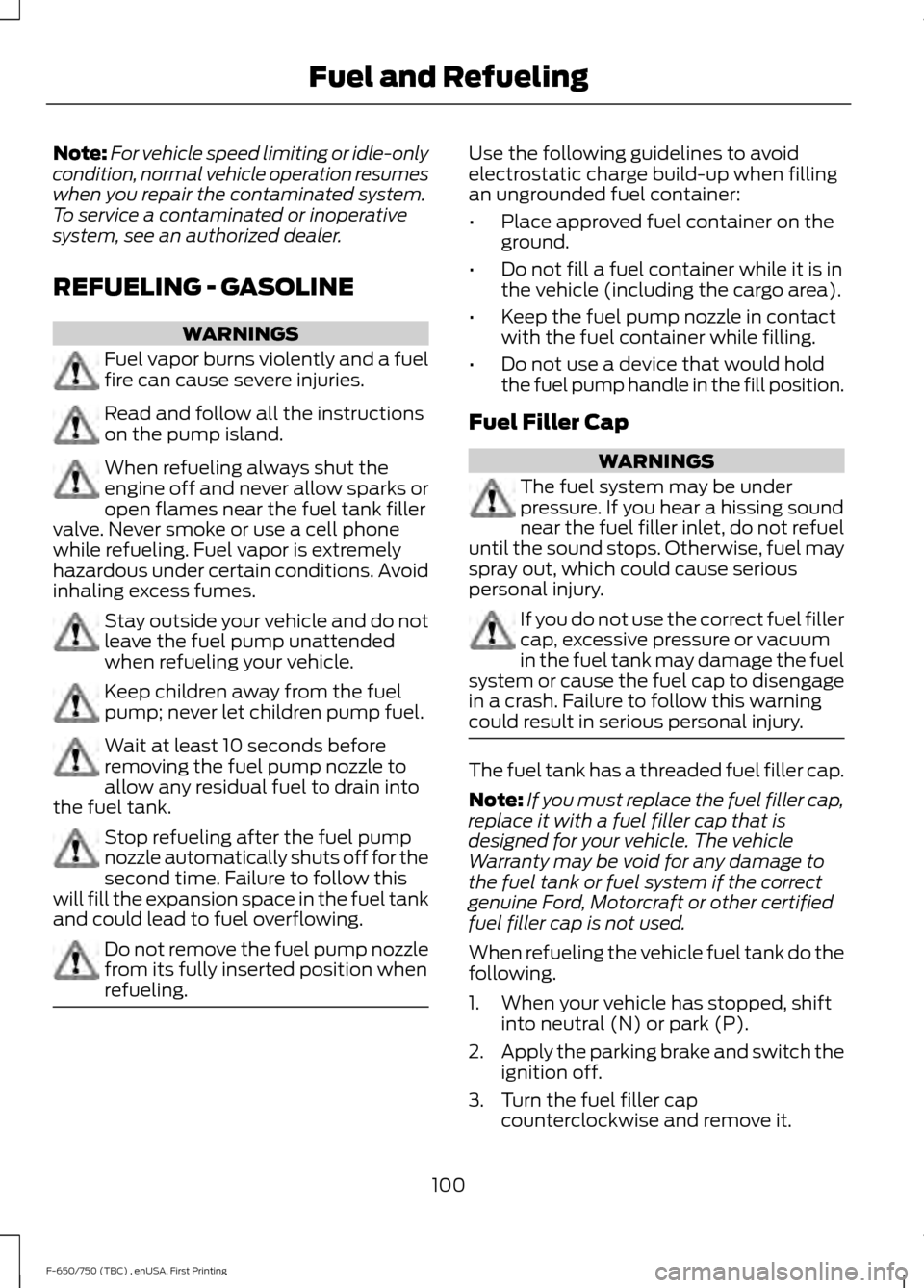 FORD F750 2017 13.G Owners Manual Note:
For vehicle speed limiting or idle-only
condition, normal vehicle operation resumes
when you repair the contaminated system.
To service a contaminated or inoperative
system, see an authorized de FORD F750 2017 13.G Owners Manual Note:
For vehicle speed limiting or idle-only
condition, normal vehicle operation resumes
when you repair the contaminated system.
To service a contaminated or inoperative
system, see an authorized de
