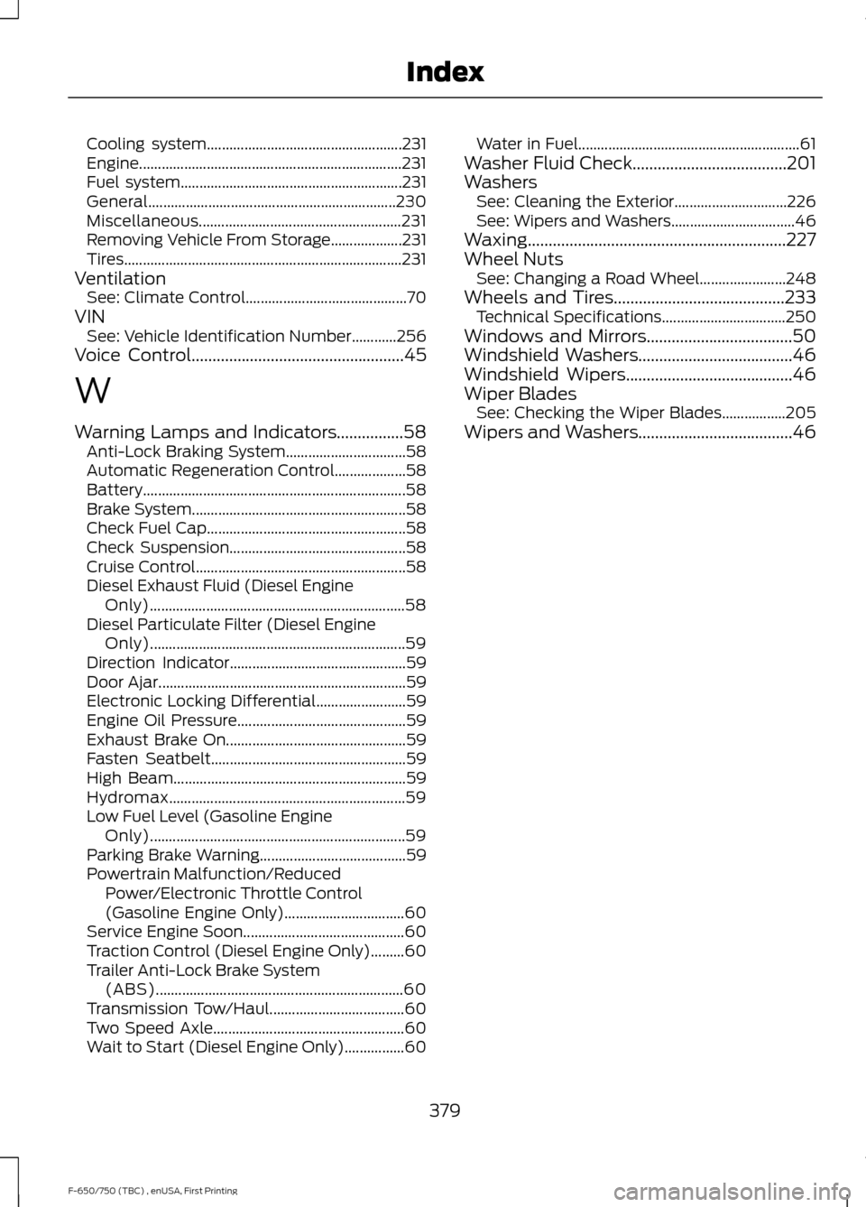 FORD F750 2017 13.G Owners Manual Cooling system....................................................
231
Engine...................................................................... 231
Fuel system.....................................