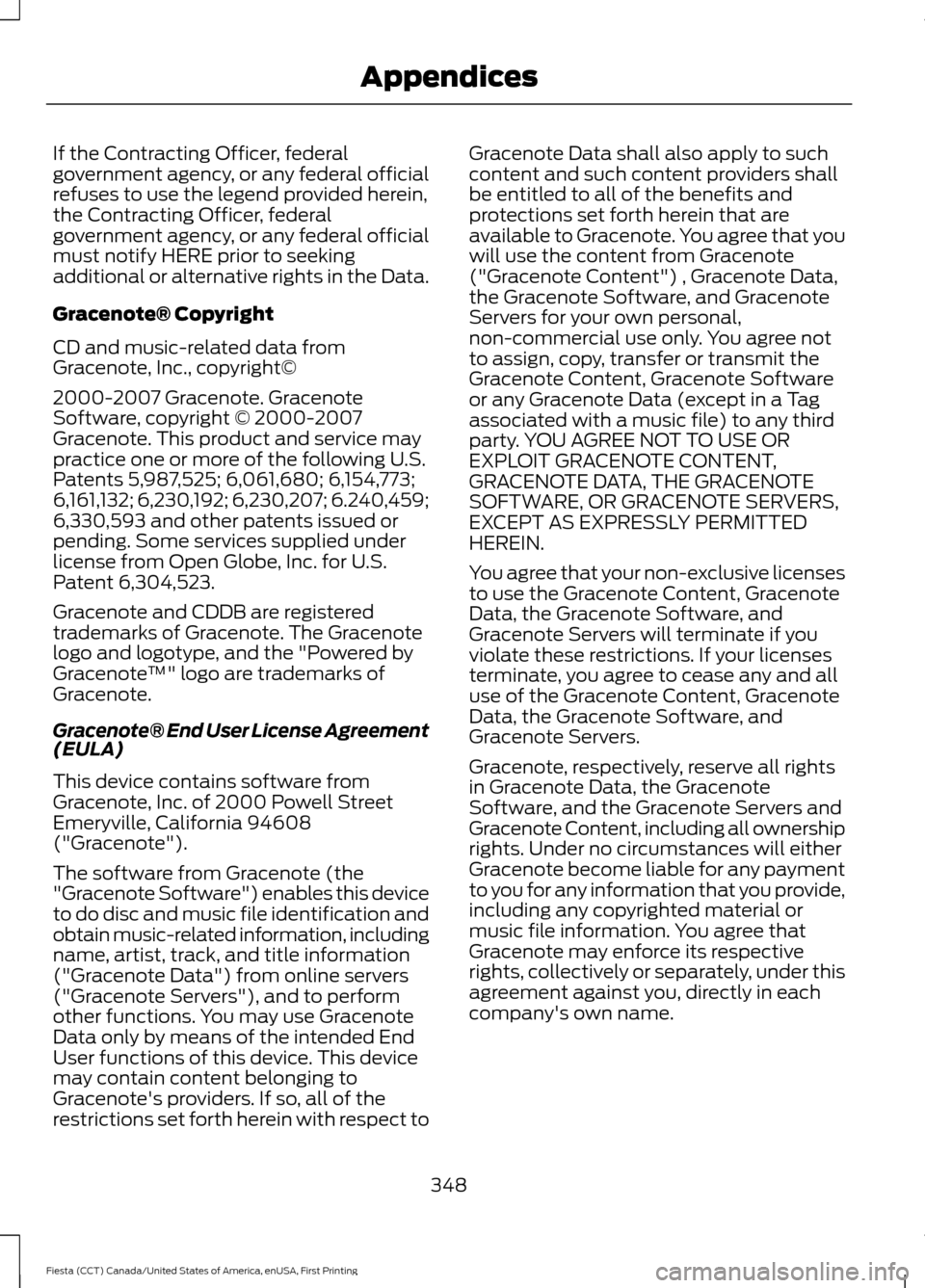 FORD FIESTA 2016 6.G Owners Manual If the Contracting Officer, federal
government agency, or any federal official
refuses to use the legend provided herein,
the Contracting Officer, federal
government agency, or any federal official
mu FORD FIESTA 2016 6.G Owners Manual If the Contracting Officer, federal
government agency, or any federal official
refuses to use the legend provided herein,
the Contracting Officer, federal
government agency, or any federal official
mu
