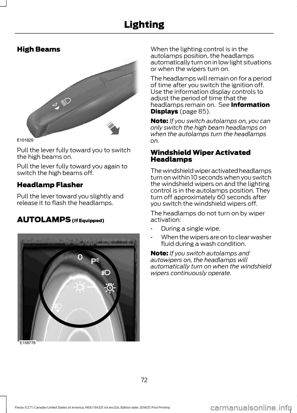 FORD FIESTA 2017 6.G Manual PDF High Beams
Pull the lever fully toward you to switch
the high beams on.
Pull the lever fully toward you again to
switch the high beams off.
Headlamp Flasher
Pull the lever toward you slightly and
rele FORD FIESTA 2017 6.G Manual PDF High Beams
Pull the lever fully toward you to switch
the high beams on.
Pull the lever fully toward you again to
switch the high beams off.
Headlamp Flasher
Pull the lever toward you slightly and
rele