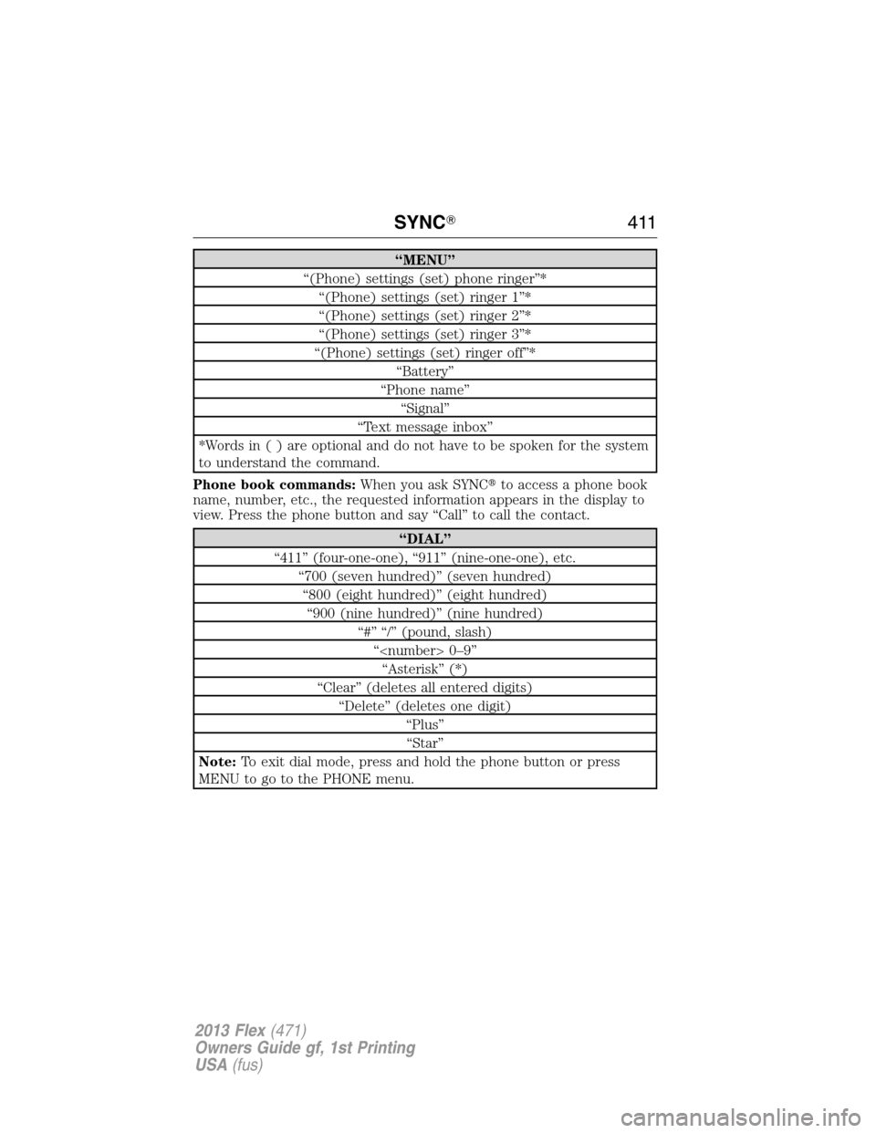FORD FLEX 2013 1.G Owners Manual “MENU”
“(Phone) settings (set) phone ringer”*
“(Phone) settings (set) ringer 1”*
“(Phone) settings (set) ringer 2”*
“(Phone) settings (set) ringer 3”*
“(Phone) settings (set) rin FORD FLEX 2013 1.G Owners Manual “MENU”
“(Phone) settings (set) phone ringer”*
“(Phone) settings (set) ringer 1”*
“(Phone) settings (set) ringer 2”*
“(Phone) settings (set) ringer 3”*
“(Phone) settings (set) rin