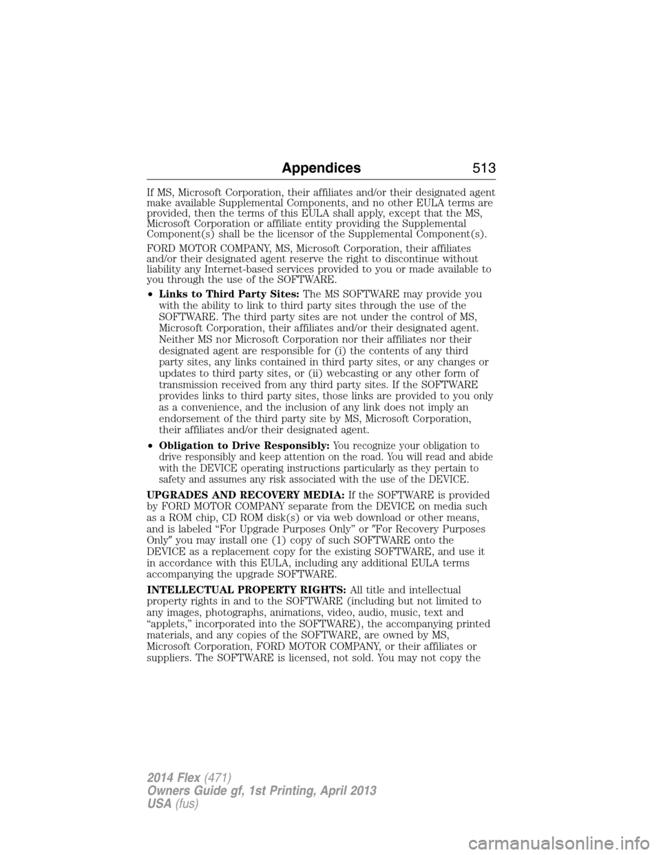 FORD FLEX 2014 1.G Manual PDF If MS, Microsoft Corporation, their affiliates and/or their designated agent
make available Supplemental Components, and no other EULA terms are
provided, then the terms of this EULA shall apply, exce