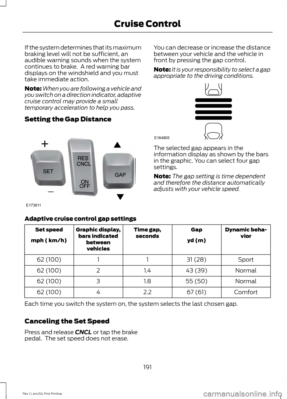 FORD FLEX 2017 1.G Workshop Manual If the system determines that its maximum
braking level will not be sufficient, an
audible warning sounds when the system
continues to brake. A red warning bar
displays on the windshield and you must FORD FLEX 2017 1.G Workshop Manual If the system determines that its maximum
braking level will not be sufficient, an
audible warning sounds when the system
continues to brake. A red warning bar
displays on the windshield and you must