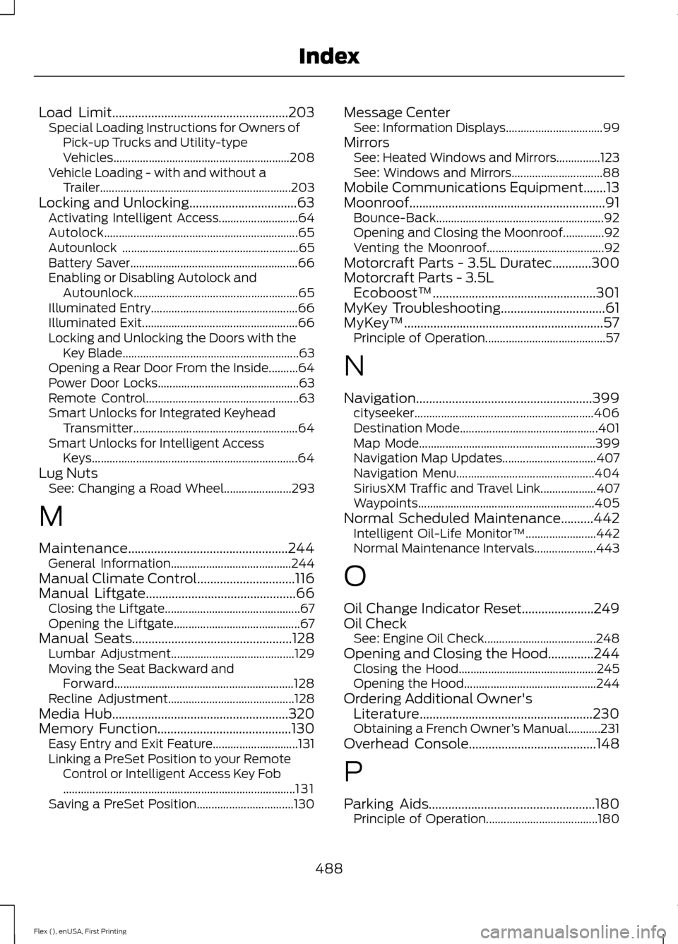 FORD FLEX 2017 1.G Owners Manual Load Limit......................................................203
Special Loading Instructions for Owners of
Pick-up Trucks and Utility-type
Vehicles.................................................