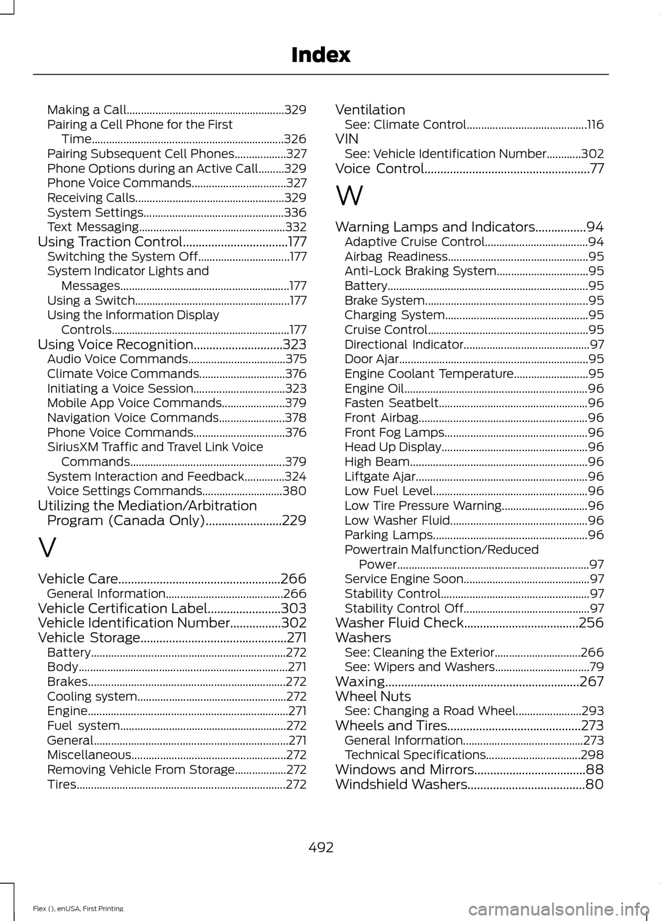 FORD FLEX 2017 1.G Owners Manual Making a Call.......................................................
329
Pairing a Cell Phone for the First Time................................................................... 326
Pairing Subseque