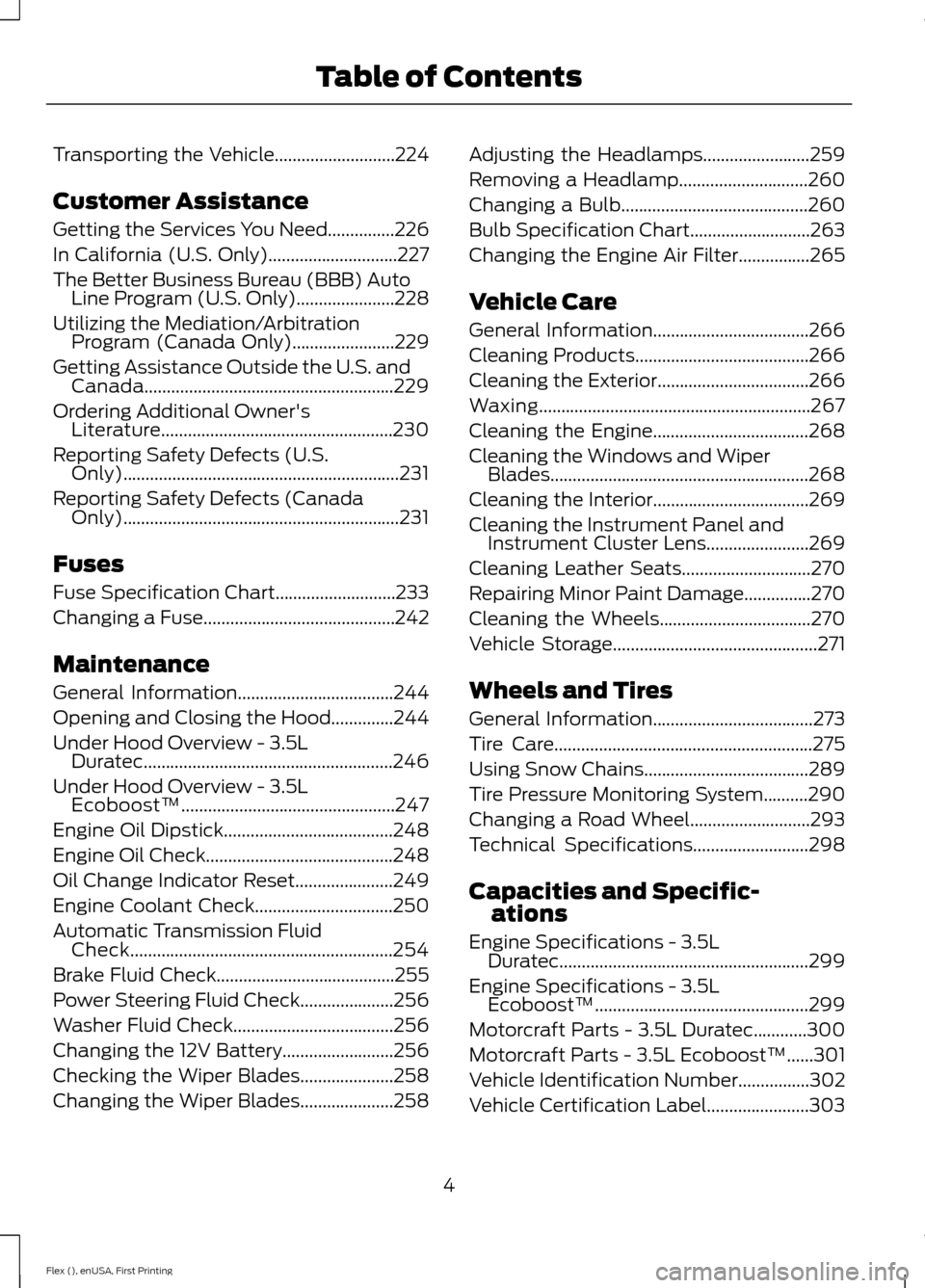 FORD FLEX 2017 1.G Owners Manual Transporting the Vehicle...........................224
Customer Assistance
Getting the Services You Need...............226
In California (U.S. Only).............................227
The Better Business