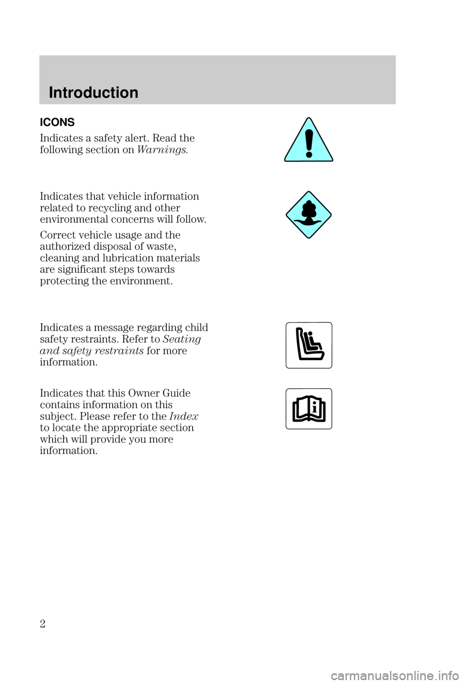 FORD FOCUS 2000 1.G Owners Manual Introduction
 ICONS

    
 
 
 



  
 
  
 
  
 

  

 
