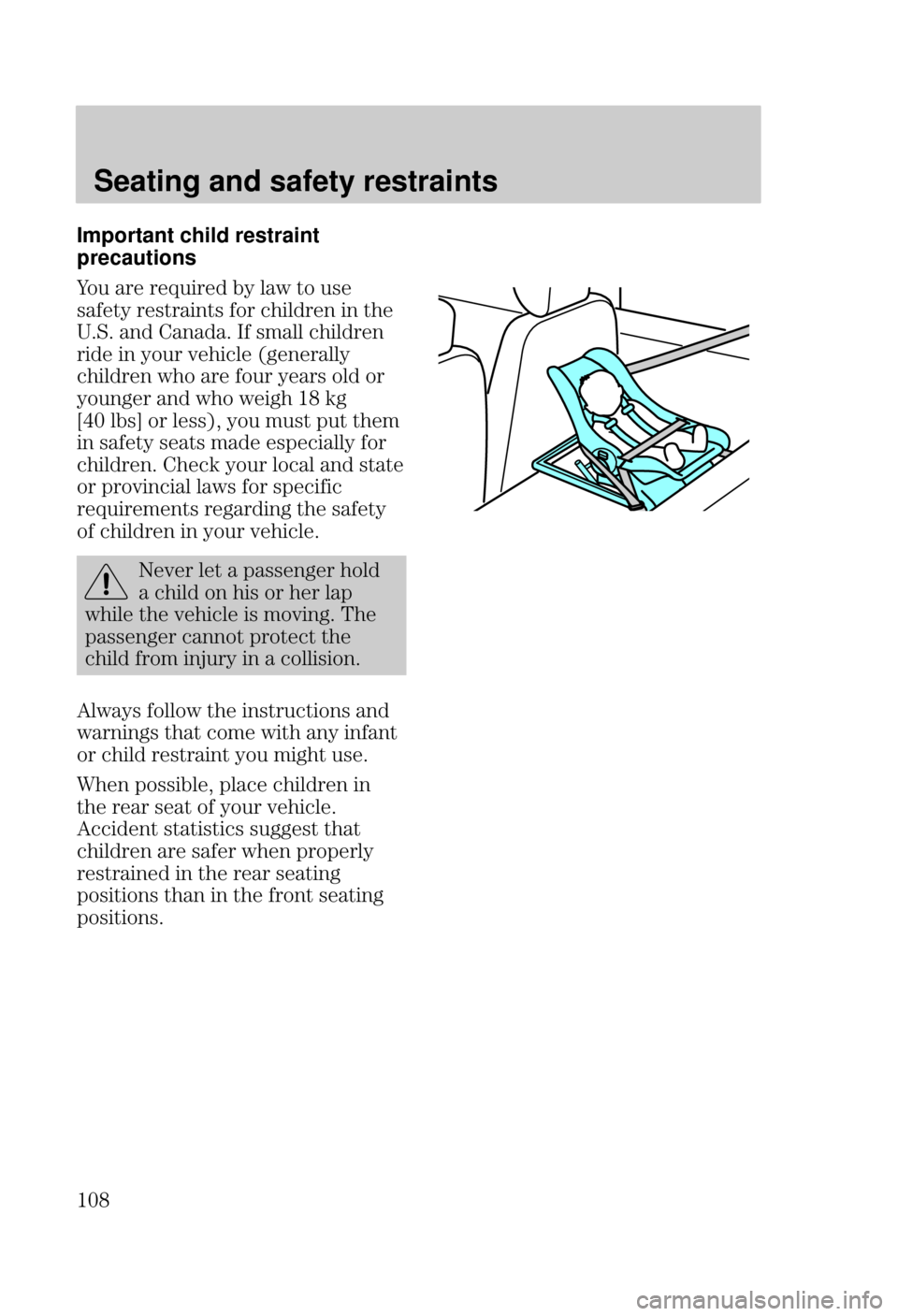 FORD FOCUS 2000 1.G Owners Manual Seating and safety restraints
	 Important
 child restraint
precautions
#) & &%)& ,  + (# )
(, &(&"( #&  &" " (
 " "  !    &"
& " ,#)& *  