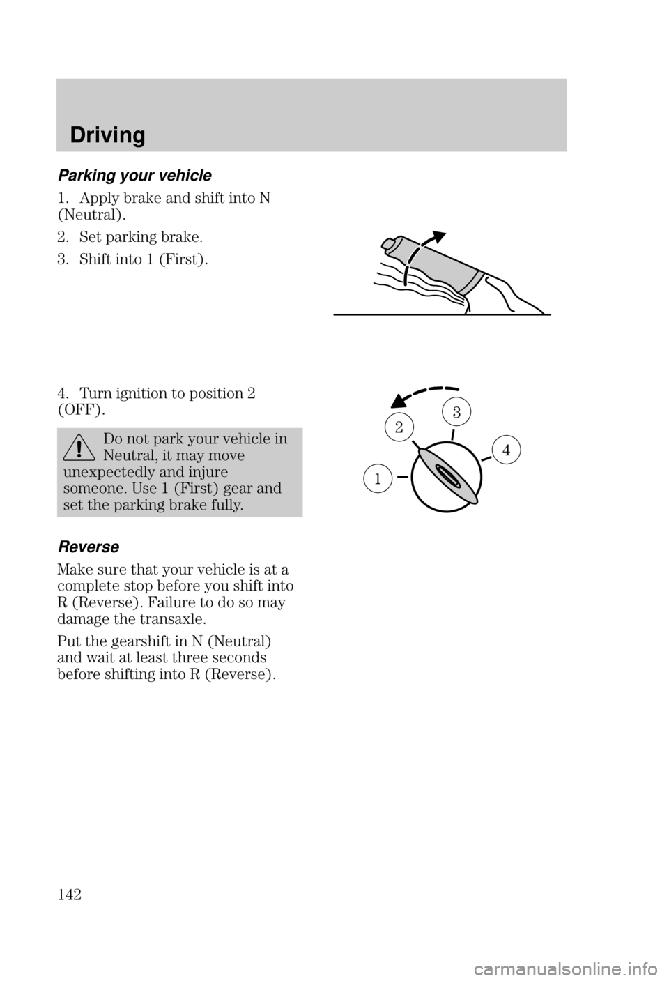 FORD FOCUS 2000 1.G Owners Manual Driving
	
Parking your vehicle
 
$$ , % " & "# 
(% 
  $%" %
  "#  %&
	 (%" "#" # $#&#" 

# "# $% ,#(% )  "
(%  