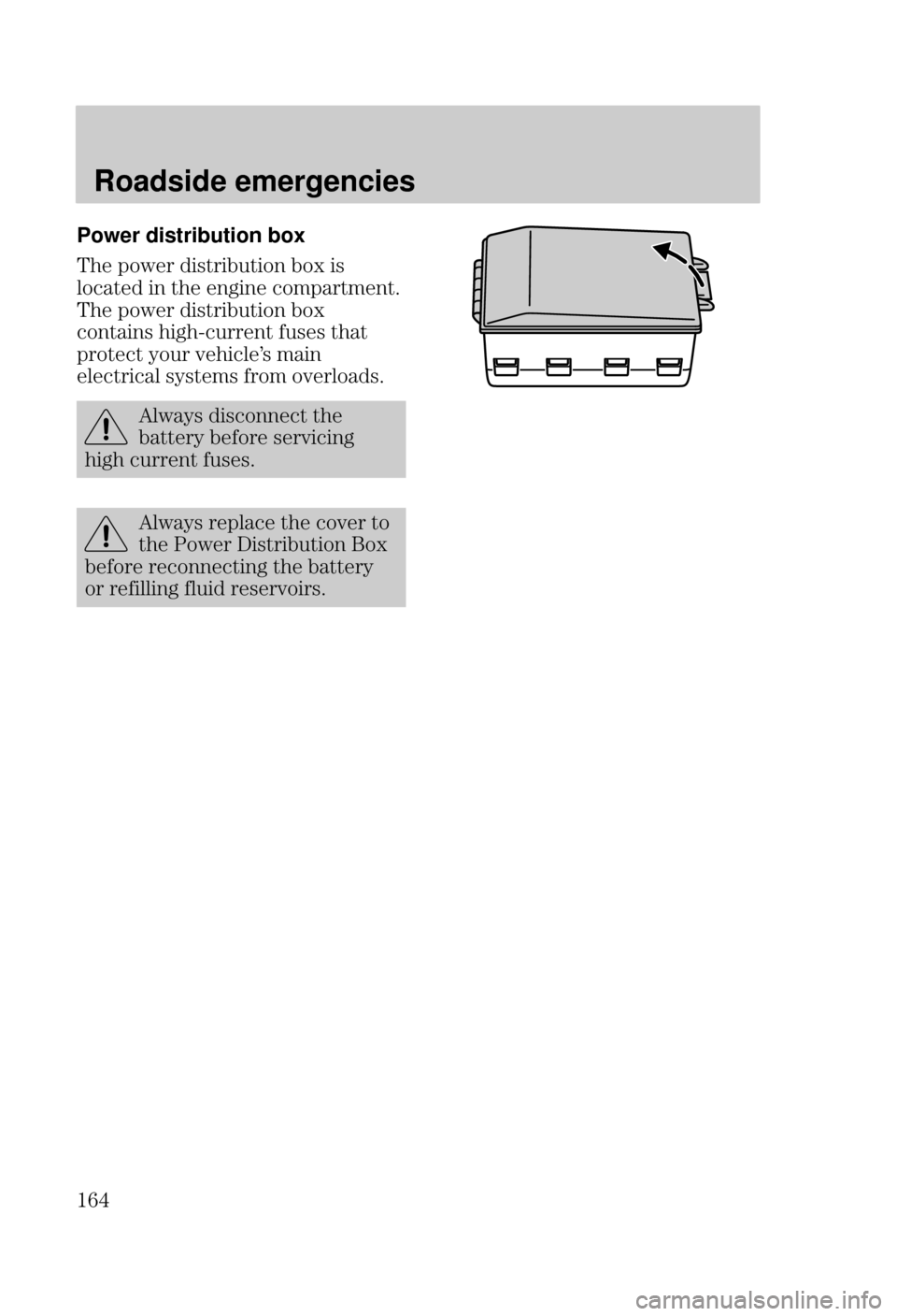 FORD FOCUS 2000 1.G Owners Manual Roadside emergencies
 Power distribution box
  
 
 
    
  
 
 
 "  
 !  
