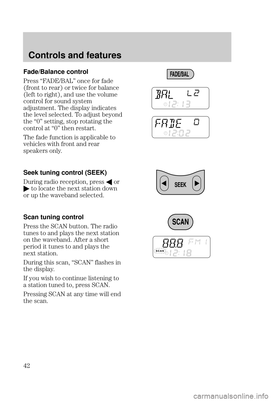 FORD FOCUS 2000 1.G Service Manual Controls and features

	 Fade/Balance control
(( / %$ % 
%$) )%  % ), % "$
") )% ) $ *( ) +%"*#
%$)%" % (%*$ (.()#
 *()#$)  (&". 