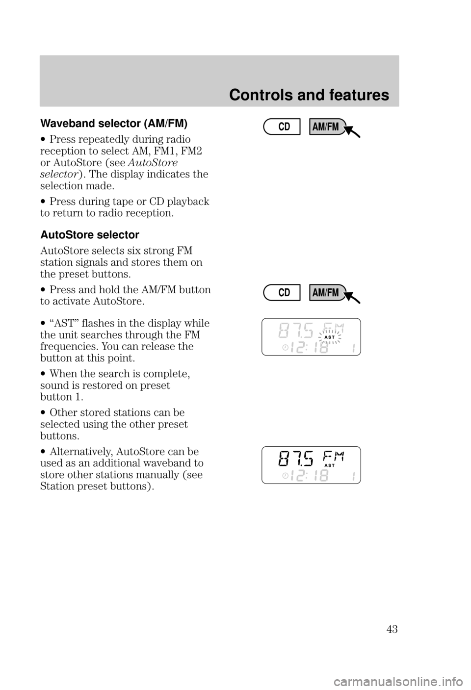 FORD FOCUS 2000 1.G Service Manual Controls and features

 Waveband selector (AM/FM)
w(( %)!. *# $
%)$# )$ (!)   	
$ *)$)$ (
		
	  (%!. #)( )
(!)$# "
w(