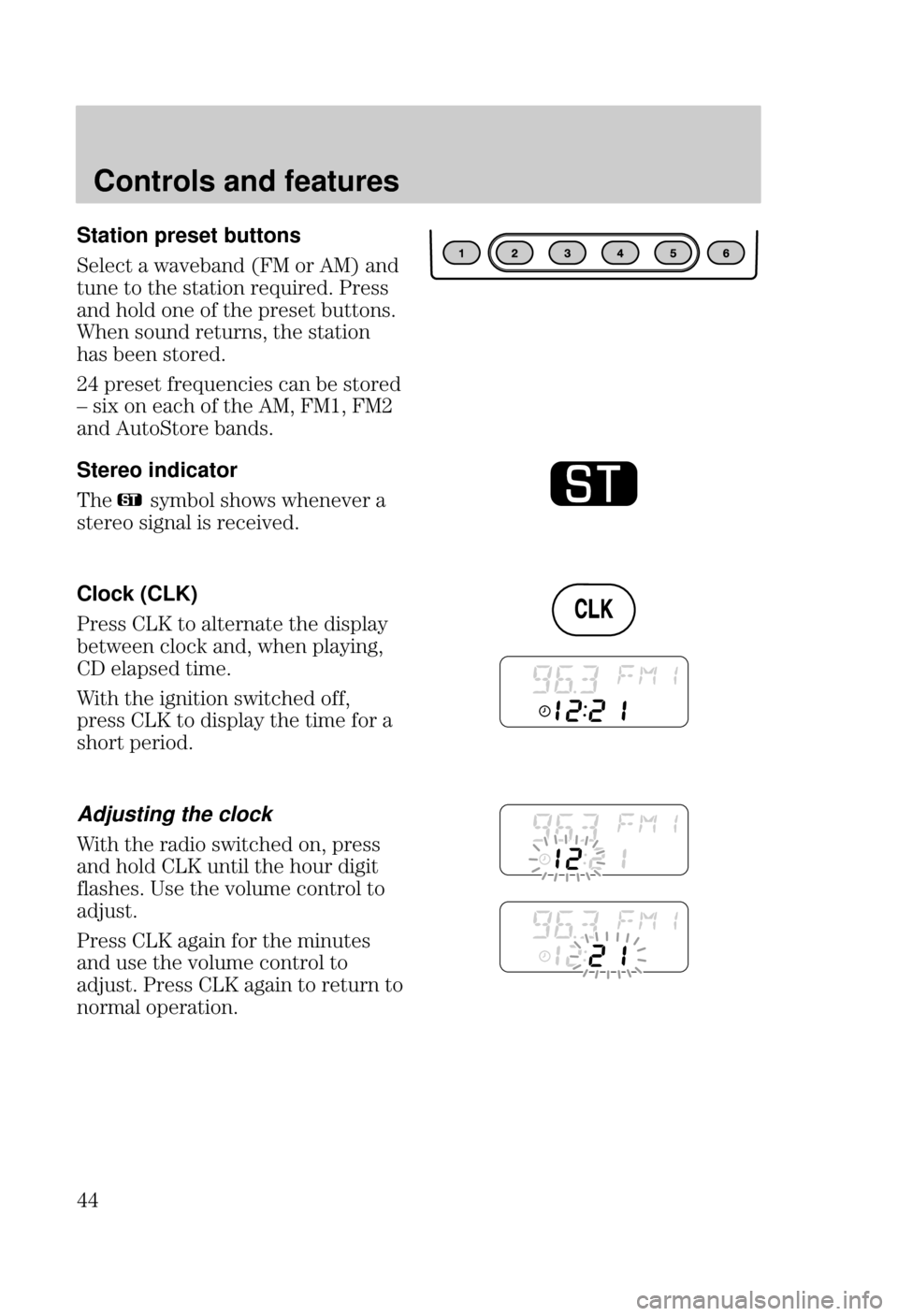 FORD FOCUS 2000 1.G Service Manual Controls and features
		 Station preset buttons
!)  ,+# 
 $ 
 #
)*# )$ ) ())$# &* ((
# $! $# $ ) %() *))$#(
# ($*# )*#( ) ())$#
( # ()$
