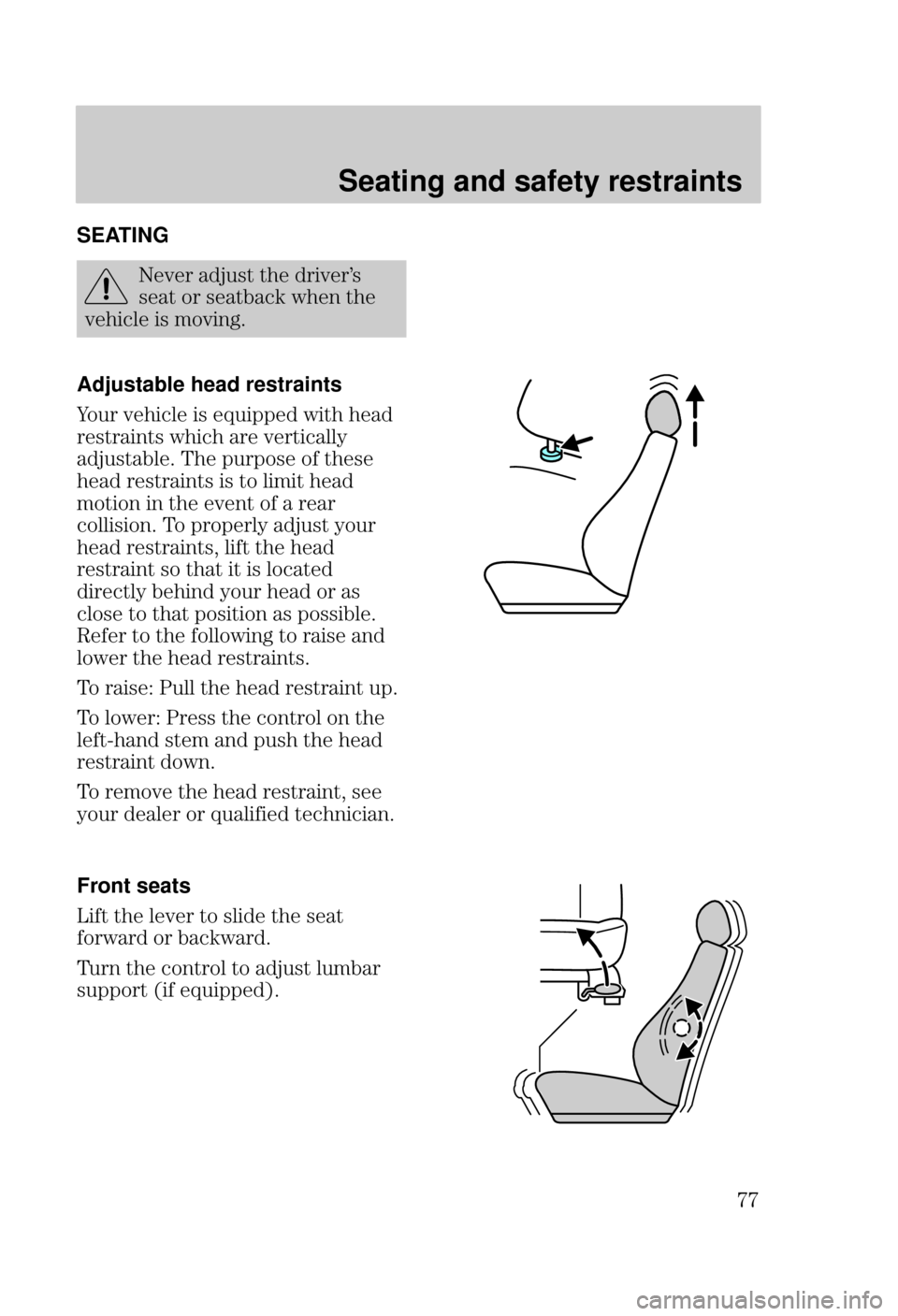 FORD FOCUS 2000 1.G Manual PDF Seating and safety restraints
 SEATING

$  #!" "  $ !
!"  !" % "
$ ! $
Adjustable head restraints
# $ ! # %" 
 !" "! %   $ "