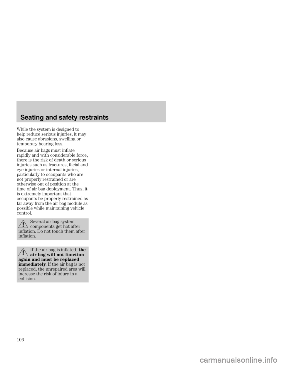 FORD FOCUS 2001 1.G Owners Manual Seating and safety restraints
! 1 8
 
 		
 	 
	
 

 

 	
	 )
	  
	 	
 		 	
 

 
 		
6
	
  	 	 

 