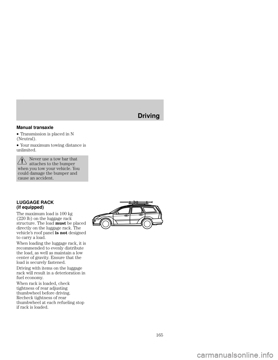FORD FOCUS 2001 1.G Owners Manual Driving
!1= Manual transaxle
•-			 	 
  :
2:
3
•C #  	
 	


:

 	
    

	  
 


    


 C 
