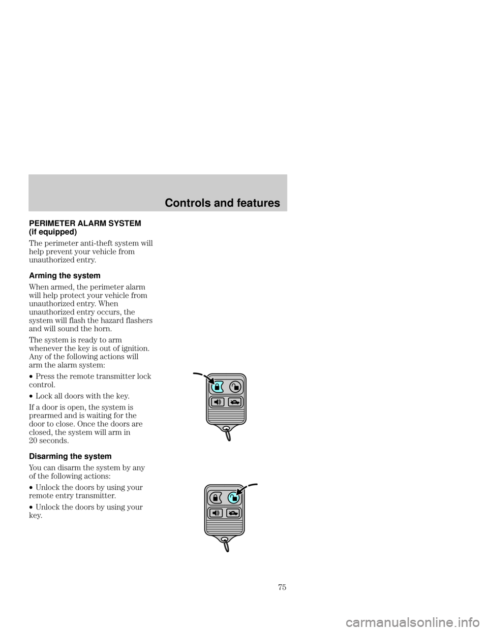 FORD FOCUS 2001 1.G Manual PDF Controls and features
B= PERIMETER ALARM SYSTEM
(if equipped)
-
 


 .
 		
 

 

  

 

 

Arming the system
8
 
 
 


 
