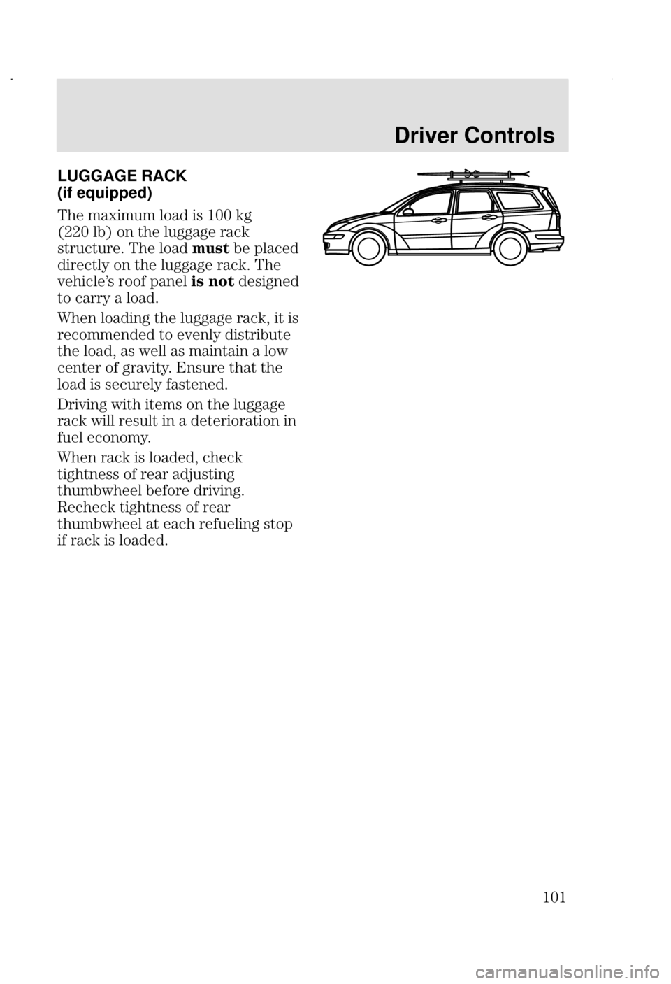 FORD FOCUS 2002 1.G Owners Manual Driver Controls
 LUGGAGE RACK 
(if equipped)
& ?
 	 
  2
<##D	=   	 2
8 & 	 !  	

	   	 28 &

	:  	  