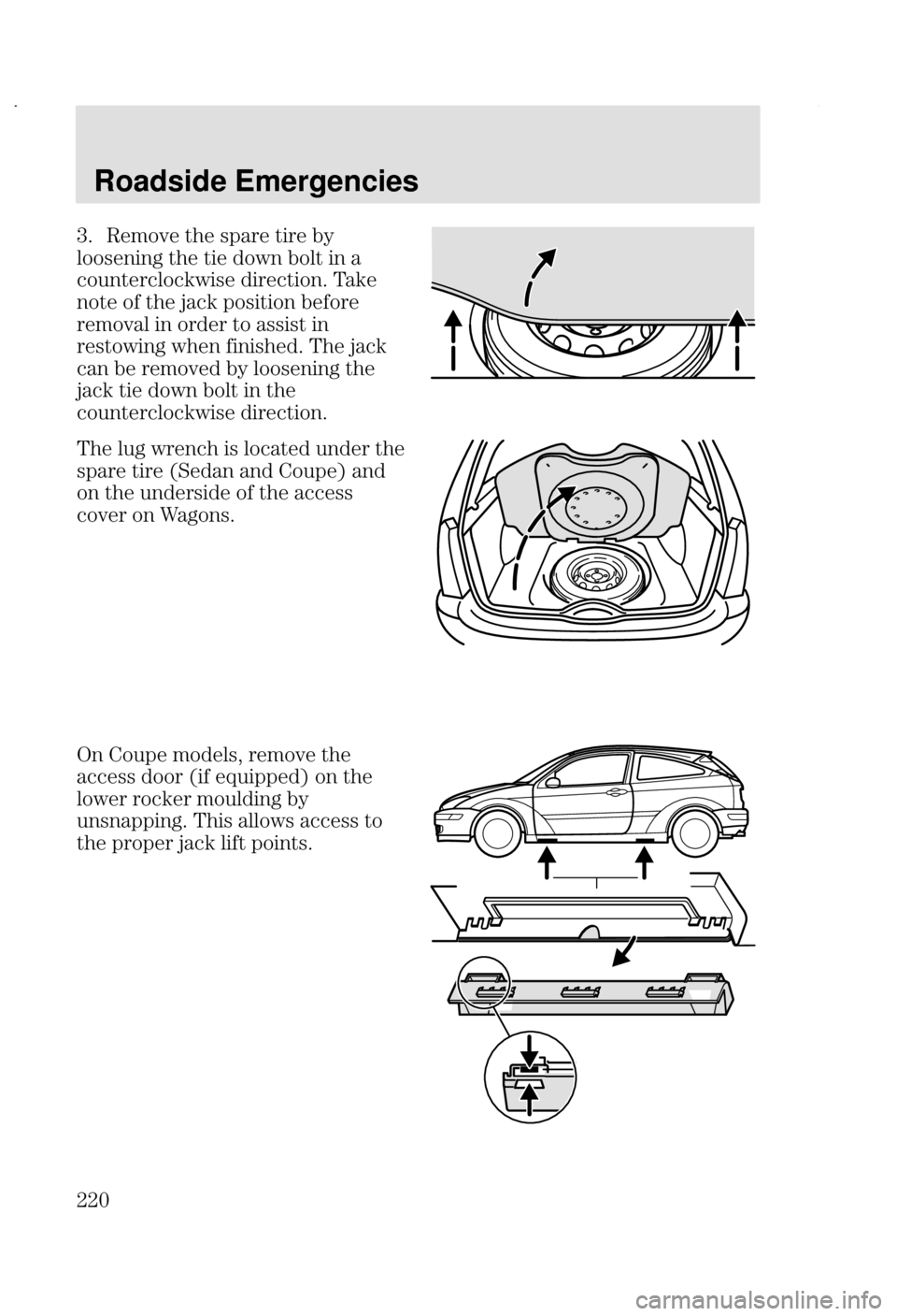 FORD FOCUS 2002 1.G Owners Manual Roadside Emergencies
## *8 ;   
 
	
  
 + 	 
 
	2+
 

8 &2
   -2 

 
	 
   
 

+
 + 

