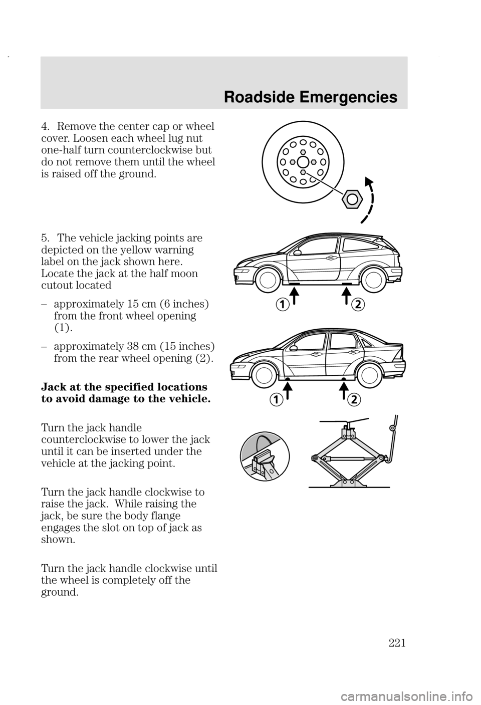 FORD FOCUS 2002 1.G Owners Manual Roadside Emergencies
## 8 ;     +	
8 1  +	 	 
3	  	2+
 
    
	  +	

 
   8
!8 & 
