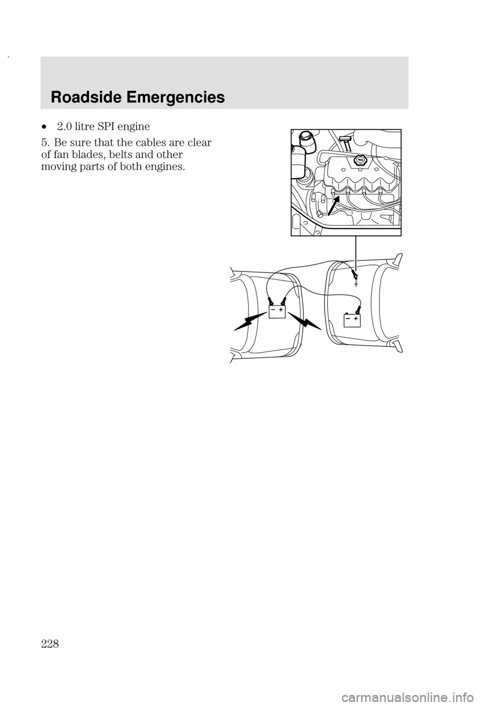 FORD FOCUS 2002 1.G Owners Manual Roadside Emergencies
## •#8 	
 
.( 

!8 )    	  	
  	@ 	  

    
8 