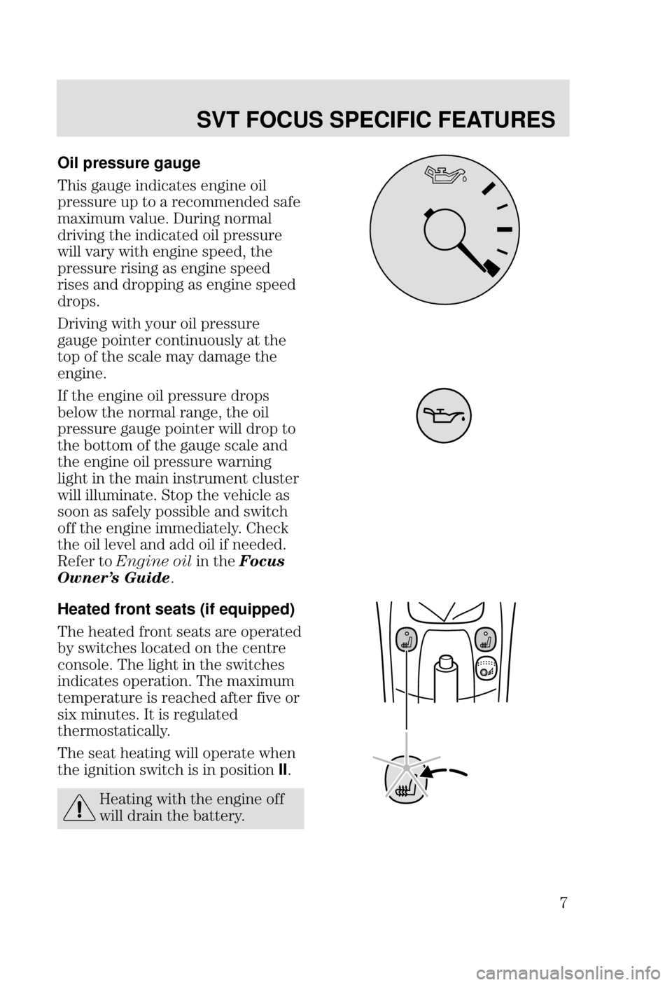 FORD FOCUS 2003 1.G SVT Supplement Manual SVT FOCUS SPECIFIC FEATURES
7 Oil pressure gauge
%	 
 
	 

 

		
    


 	

* 

 6 
 
 
  
		

   

