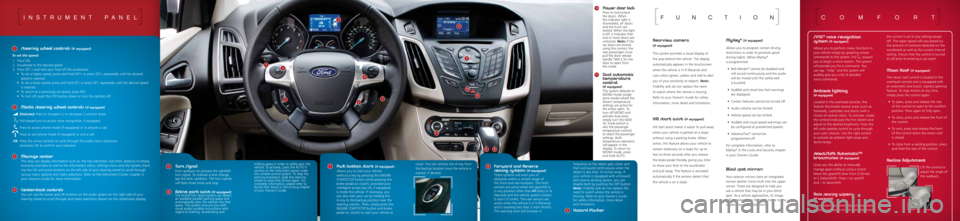 FORD FOCUS 2012 3.G Quick Reference Guide User’s Manua\f 11RBZ-526-AB
7
Push button start (if equipped)
Allows \bou to start\f \bour vehicle
without a ke\b b\b pressing the ENGINE
START/STOP button while\f pressing the
brake pedal ( FORD FOCUS 2012 3.G Quick Reference Guide User’s Manua\f 11RBZ-526-AB
7
Push button start (if equipped)
Allows \bou to start\f \bour vehicle
without a ke\b b\b pressing the ENGINE
START/STOP button while\f pressing the
brake pedal (