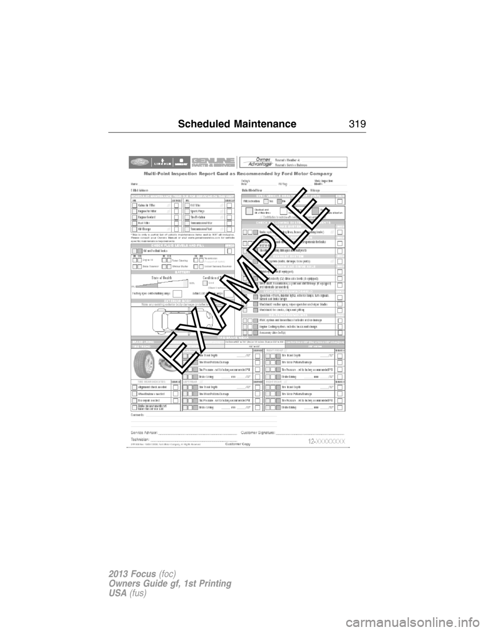 FORD FOCUS 2013 3.G Owners Manual Scheduled Maintenance319
2013 Focus(foc)
Owners Guide gf, 1st Printing
USA(fus) 