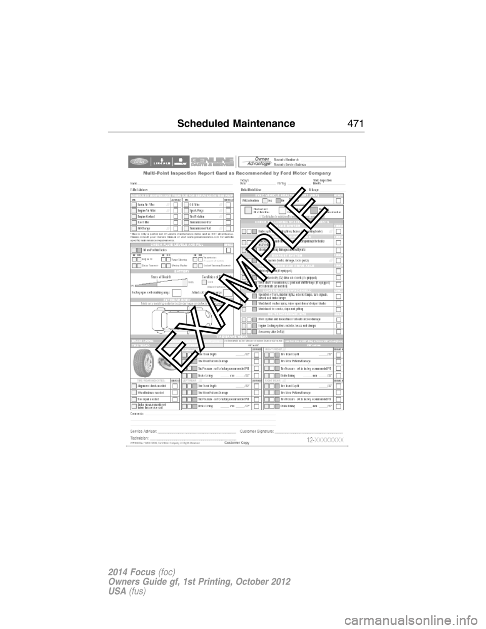 FORD FOCUS 2014 3.G Workshop Manual Scheduled Maintenance471
2014 Focus(foc)
Owners Guide gf, 1st Printing, October 2012
USA(fus) 