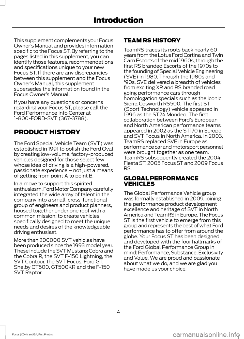 FORD FOCUS 2015 3.G ST Supplement Manual This supplement complements your FocusOwner’s Manual and provides informationspecific to the Focus ST. By referring to thepages listed in this supplement, you canidentify those features, recommendat FORD FOCUS 2015 3.G ST Supplement Manual This supplement complements your FocusOwner’s Manual and provides informationspecific to the Focus ST. By referring to thepages listed in this supplement, you canidentify those features, recommendat