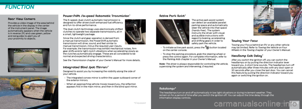 FORD FOCUS 2016 3.G Quick Reference Guide PowerShift Six-speed Automatic Transmission*
The 6-speed, dual-clutch automatic transmission is
designed to offer drivers both enhanced fuel efficiency
and fun-to-drive performance.
The dual-clutc FORD FOCUS 2016 3.G Quick Reference Guide PowerShift Six-speed Automatic Transmission*
The 6-speed, dual-clutch automatic transmission is
designed to offer drivers both enhanced fuel efficiency
and fun-to-drive performance.
The dual-clutc