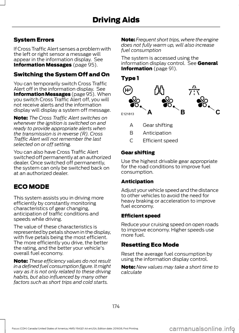 FORD FOCUS 2017 3.G Owners Manual System Errors
If Cross Traffic Alert senses a problem with
the left or right sensor a message will
appear in the information display. See
Information Messages (page 95).
Switching the System Off and FORD FOCUS 2017 3.G Owners Manual System Errors
If Cross Traffic Alert senses a problem with
the left or right sensor a message will
appear in the information display. See
Information Messages (page 95).
Switching the System Off and
