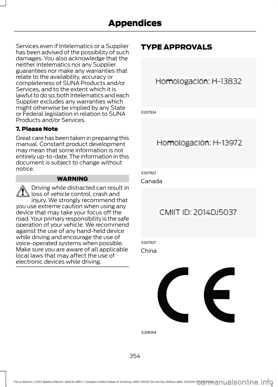 FORD FOCUS ELECTRIC 2017 3.G Owners Manual Services even if Intelematics or a Supplier
has been advised of the possibility of such
damages. You also acknowledge that the
neither Intelematics nor any Supplier
guarantees nor make any warranties FORD FOCUS ELECTRIC 2017 3.G Owners Manual Services even if Intelematics or a Supplier
has been advised of the possibility of such
damages. You also acknowledge that the
neither Intelematics nor any Supplier
guarantees nor make any warranties