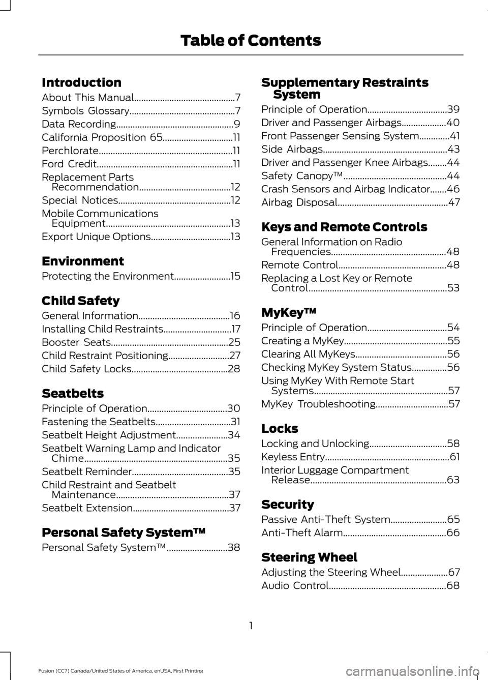 FORD FUSION (AMERICAS) 2017 2.G Owners Manual Introduction
About This Manual...........................................7
Symbols Glossary
.............................................7
Data Recording
..............................................