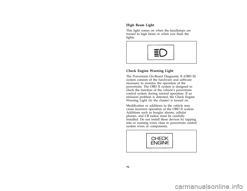 FORD MUSTANG 1996 4.G Owners Manual 70 %
*
[LG07200( ALL)01/95]
High Beam Light
*
[LG07300( ALL)03/95]
This light comes on when the headlamps are
turned to high beam or when you flash the
lights.
[LG07400( ALL)05/92]
one inch art:001012