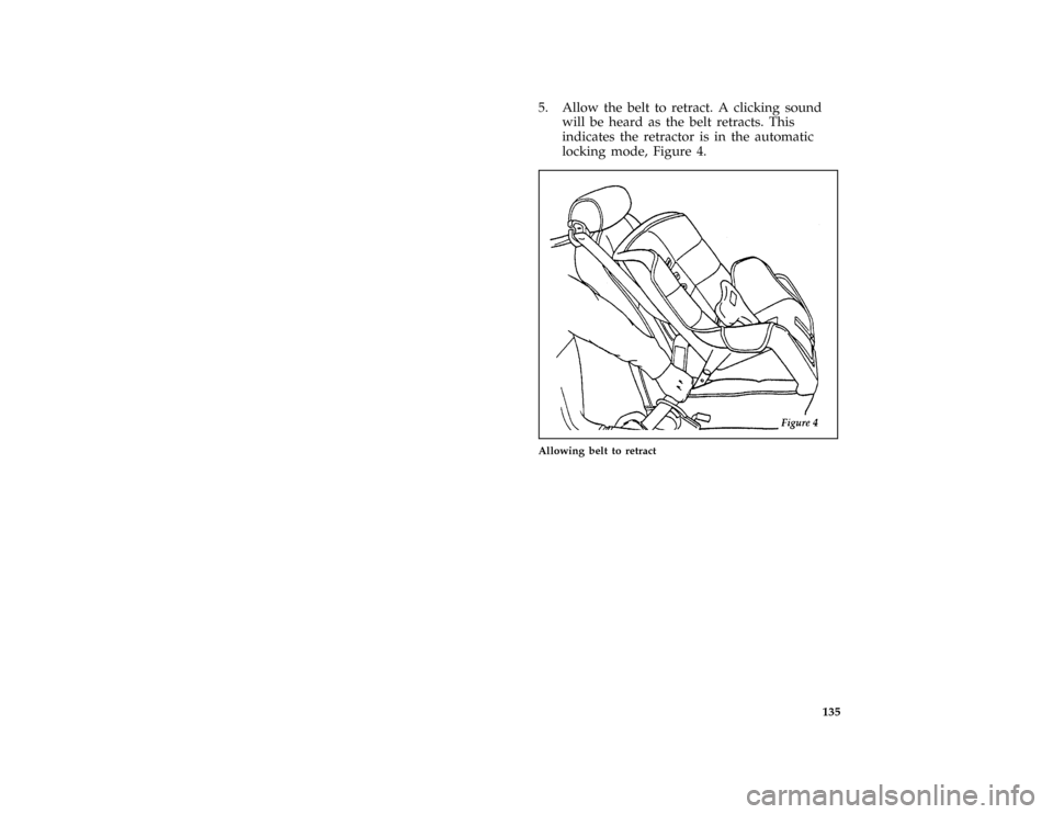 FORD MUSTANG 1997 4.G Owners Manual 135 [SS29400(M )12/95]
5. Allow the belt to retract. A clicking sound
will be heard as the belt retracts. This
indicates the retractor is in the automatic
locking mode, Figure 4.
[SS29500(M )12/95]
ha