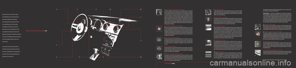 FORD MUSTANG 2008 5.G Quick Reference Guide MUSTANG QUICK REFERENCE GUIDE 2008
How does it feel to own an American Classic? 
Your 2008 Mustang is the newest member of a 
proud family of legendary road machines. 
Years of refinement and innovati