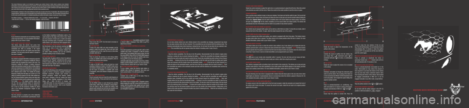 FORD MUSTANG 2009 5.G Quick Reference Guide  
9R3J 19G217 AA
FORD MUSTANG
APRIL 2008
FIRST PRINTING
QUICK REFERENCE GUIDE
CONVERTIBLE TOP
AUDIO SYSTEM
CLIMATE CONTROL
ESSENTIAL INFORMATION
ADDITIONAL FEATURES
1
5
6
3
98
4
2 1
2
3
5 8
7
7
6
4
FU