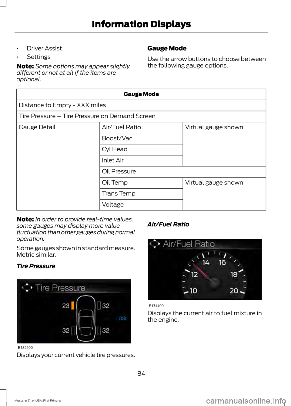 FORD MUSTANG 2015 6.G Owners Manual •
Driver Assist
• Settings
Note: Some options may appear slightly
different or not at all if the items are
optional. Gauge Mode
Use the arrow buttons to choose between
the following gauge options.