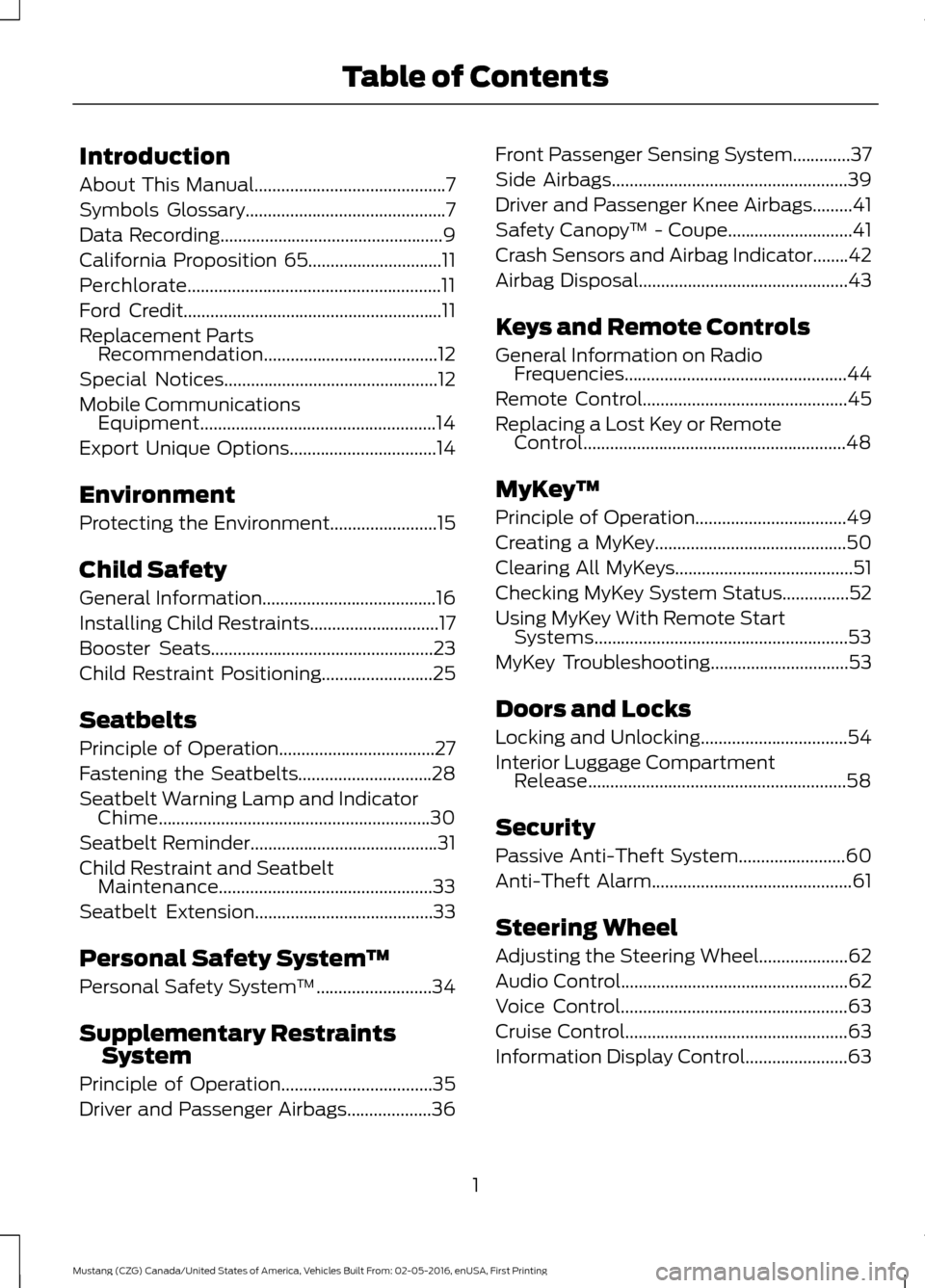 FORD MUSTANG 2017 6.G Owners Manual Introduction
About This Manual...........................................7
Symbols Glossary
.............................................7
Data Recording
..............................................