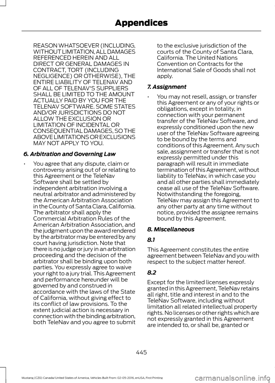 FORD MUSTANG 2017 6.G Owners Manual REASON WHATSOEVER (INCLUDING,
WITHOUT LIMITATION, ALL DAMAGES
REFERENCED HEREIN AND ALL
DIRECT OR GENERAL DAMAGES IN
CONTRACT, TORT (INCLUDING
NEGLIGENCE) OR OTHERWISE), THE
ENTIRE LIABILITY OF TELENA FORD MUSTANG 2017 6.G Owners Manual REASON WHATSOEVER (INCLUDING,
WITHOUT LIMITATION, ALL DAMAGES
REFERENCED HEREIN AND ALL
DIRECT OR GENERAL DAMAGES IN
CONTRACT, TORT (INCLUDING
NEGLIGENCE) OR OTHERWISE), THE
ENTIRE LIABILITY OF TELENA
