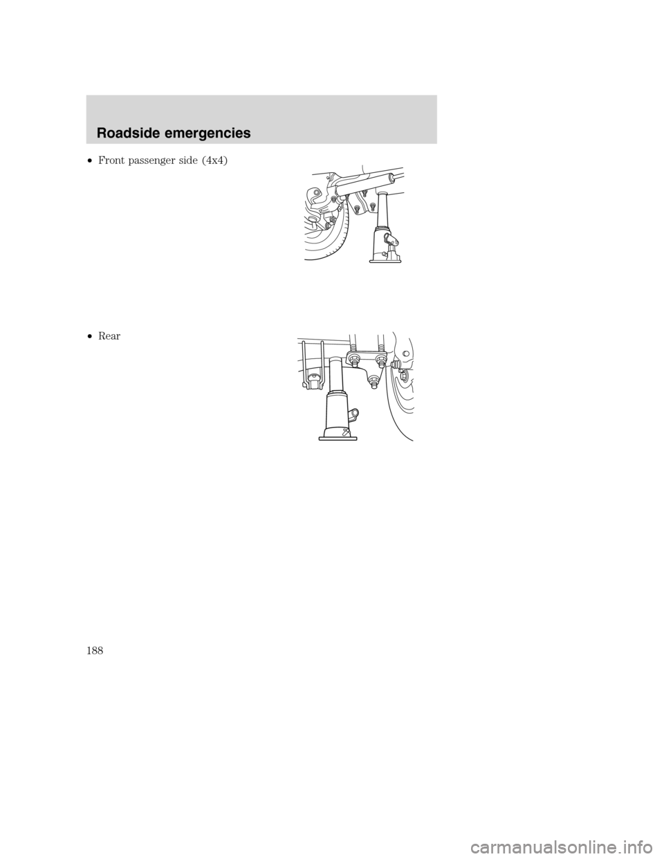 FORD SUPER DUTY 2001 1.G Owners Manual •Front passenger side (4x4)
•Rear
Roadside emergencies
188 
